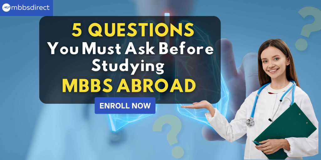 5 Questions You Must Ask Before Studying MBBS Abroad