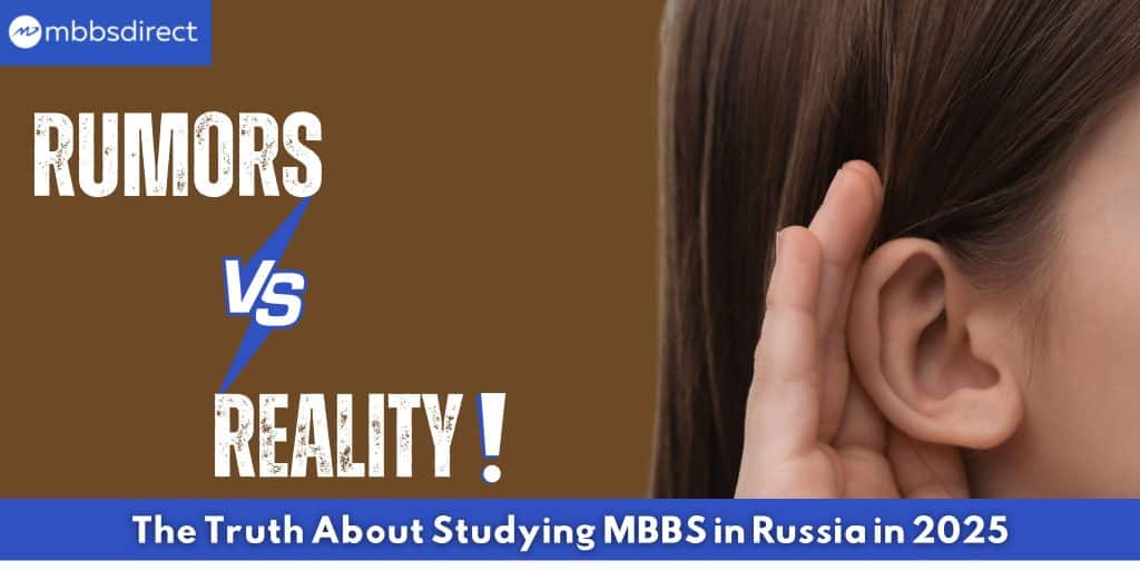 Rumors vs. Reality: The Truth About Studying MBBS in Russia in 2025